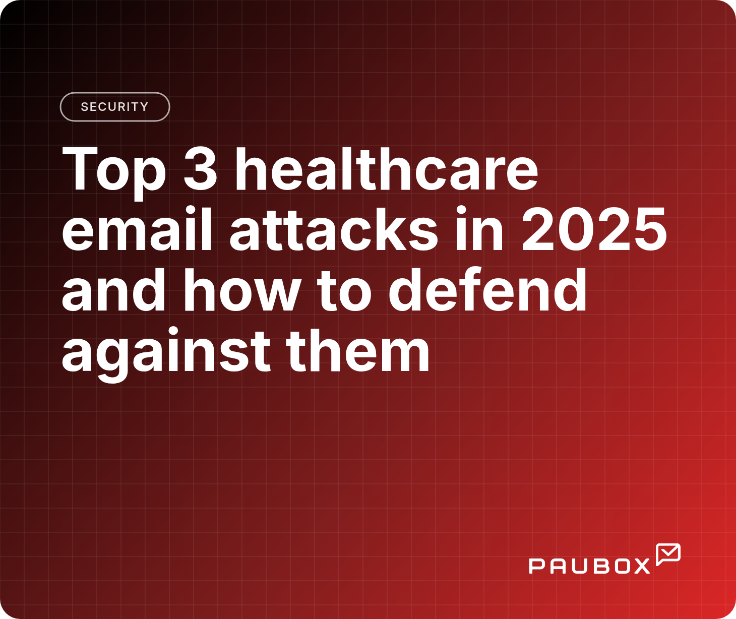 01top3healthcareemailattacksin2025andhowtodefendagainstthem