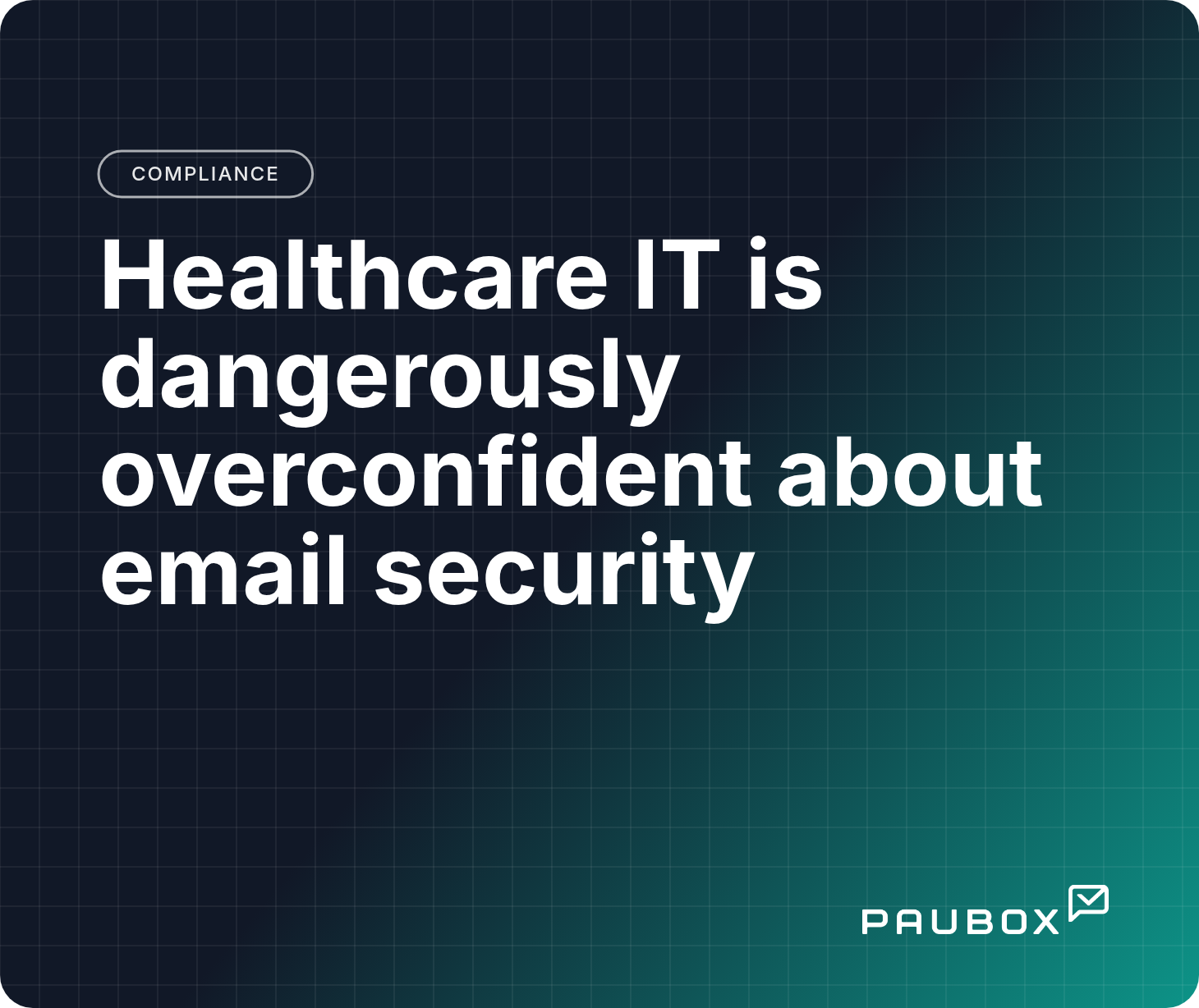 Healthcare IT is dangerously overconfident about email security