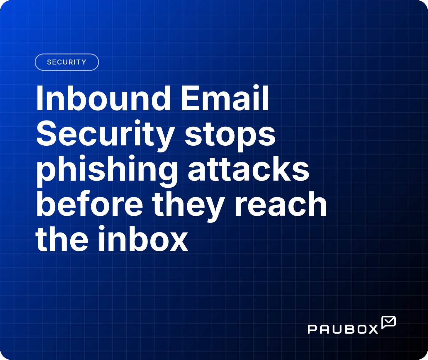 Inbound email security stops phishing attacks before they reach the inbox