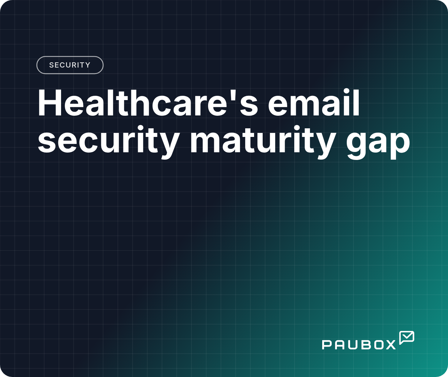 Healthcare's email security maturity gap