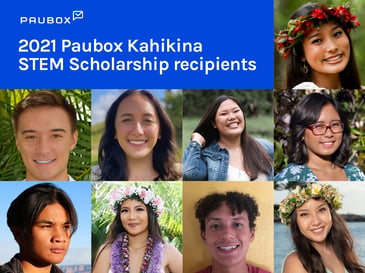 Announcing the 2021 Paubox Kahikina STEM Scholarship recipients