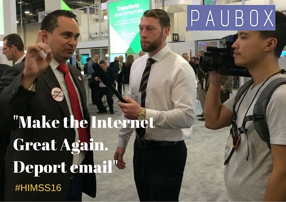 HIMSS16 Day Two: Make the Internet Great Again - Paubox