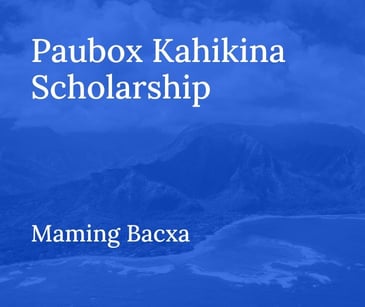 Paubox Kahikina Scholarship 2025 Recipient: Maming Bacxa