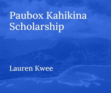 Paubox Kahikina Scholarship Recipient 2020: Lauren Kwee