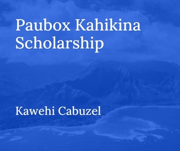 Paubox Kahikina Scholarship Recipient 2021: Kawehi Cabuzel