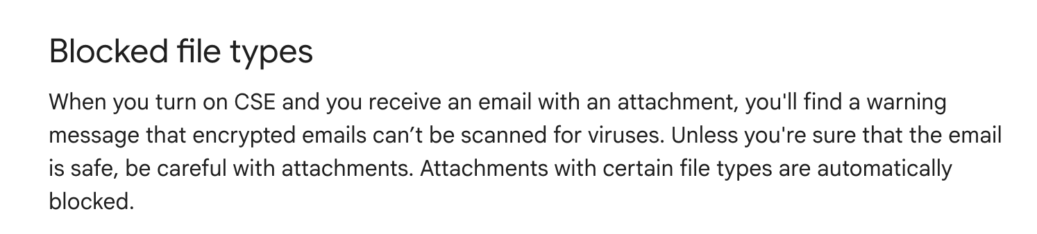 The biggest own goal is that attachments sent via Gmail CSE are not scanned for viruses, ransomware, or malware.