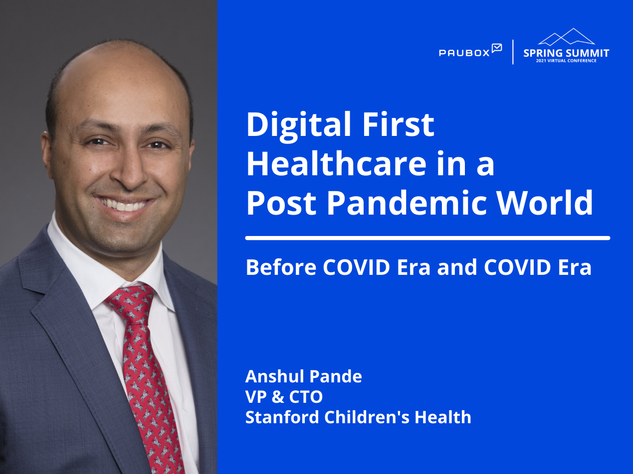 Anshul Pande: Before COVID era and COVID era | Paubox Spring Summit 2021