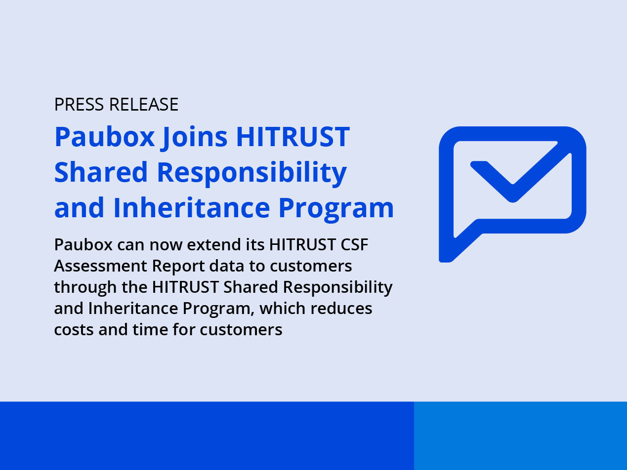 Paubox joins HITRUST Shared Responsibility and Inheritance Program