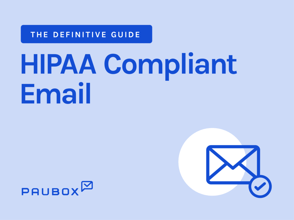 HIPAA Compliant Email: The Definitive Guide
