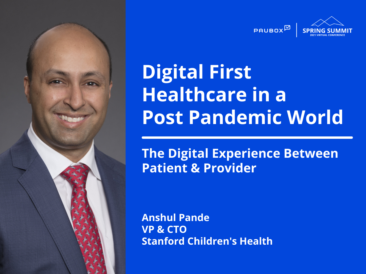 Anshul Pande: Digital experience between patient & provider | Paubox Spring Summit 2021