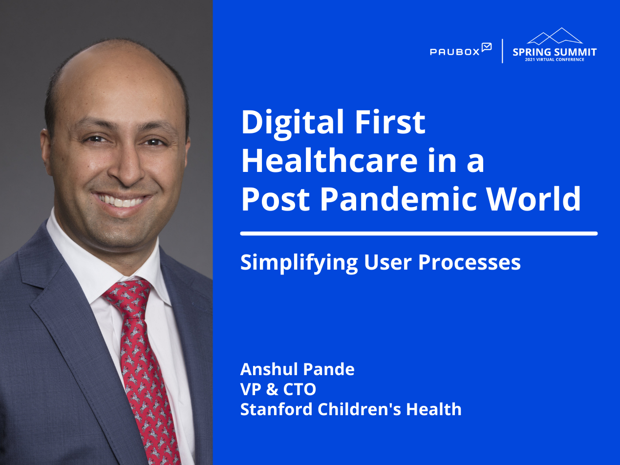 Anshul Pande: Simplifying user processes | Paubox Spring Summit 2021