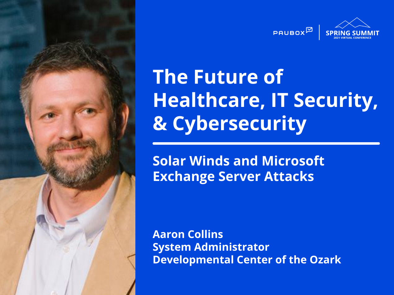 Aaron Collins: Solar winds and Microsoft Exchange server attacks