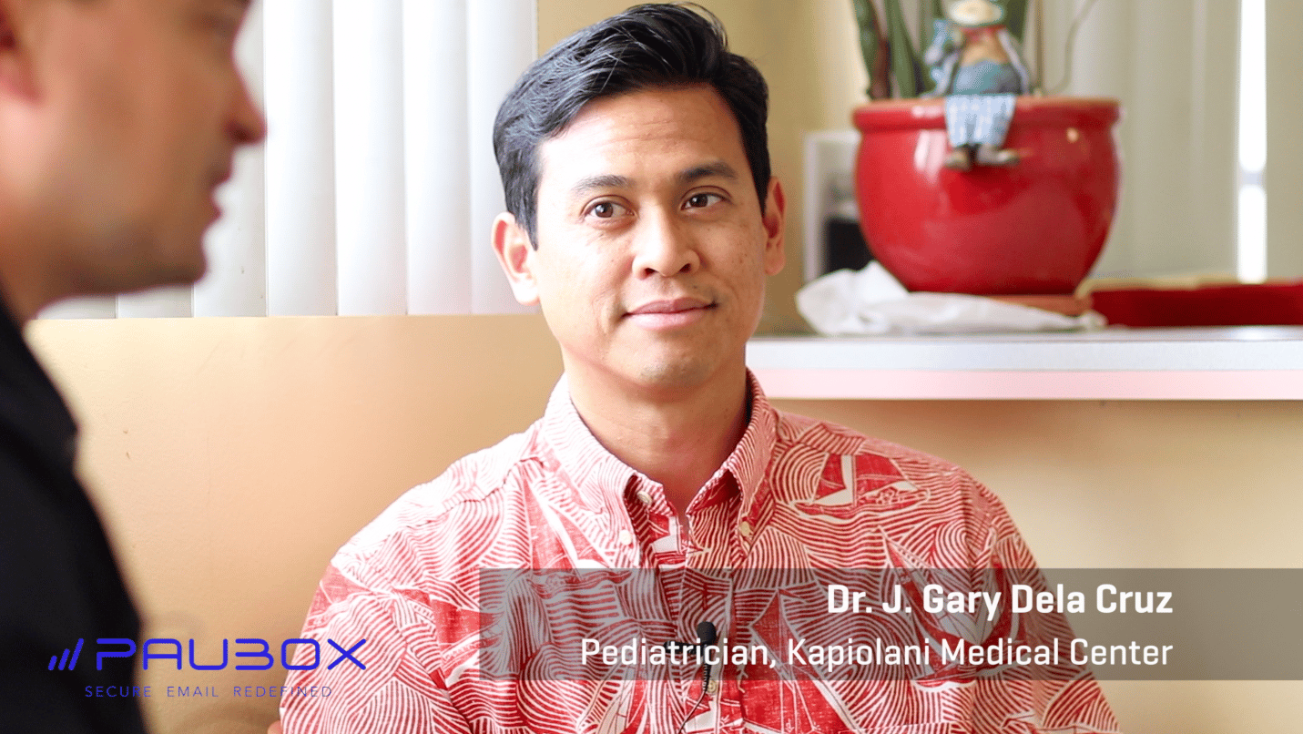 Dr. J. Gary Dela Cruz on Paubox: Seamless encryption, no passwords to remember, very easy