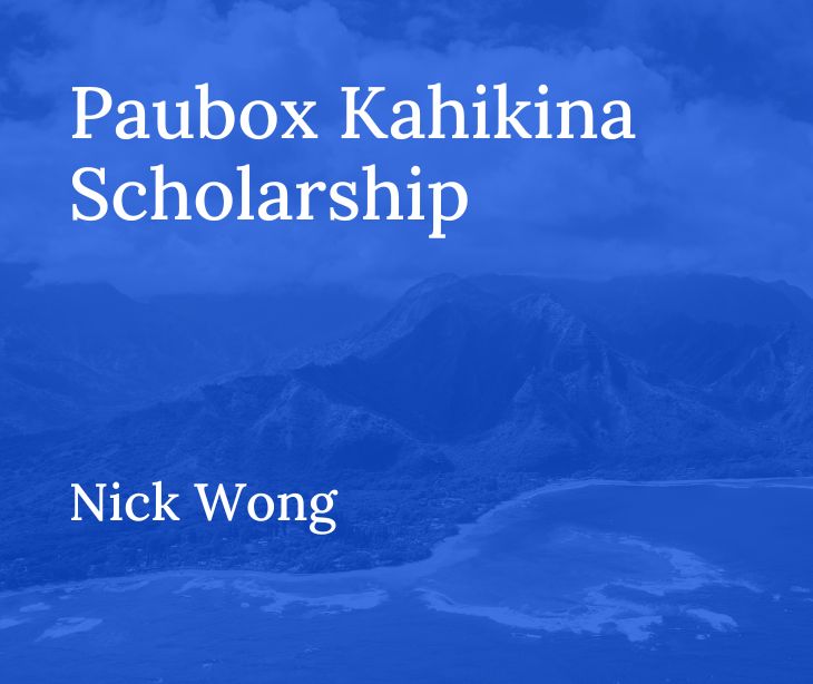 Paubox Kahikina Scholarship Recipient 2019: Nick Wong