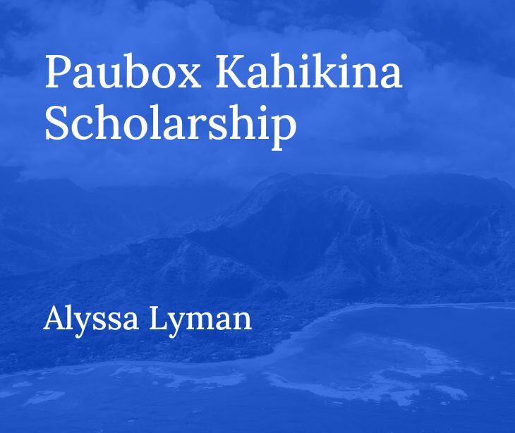 Paubox Kahikina Scholarship Recipient 2020: Alyssa Lyman