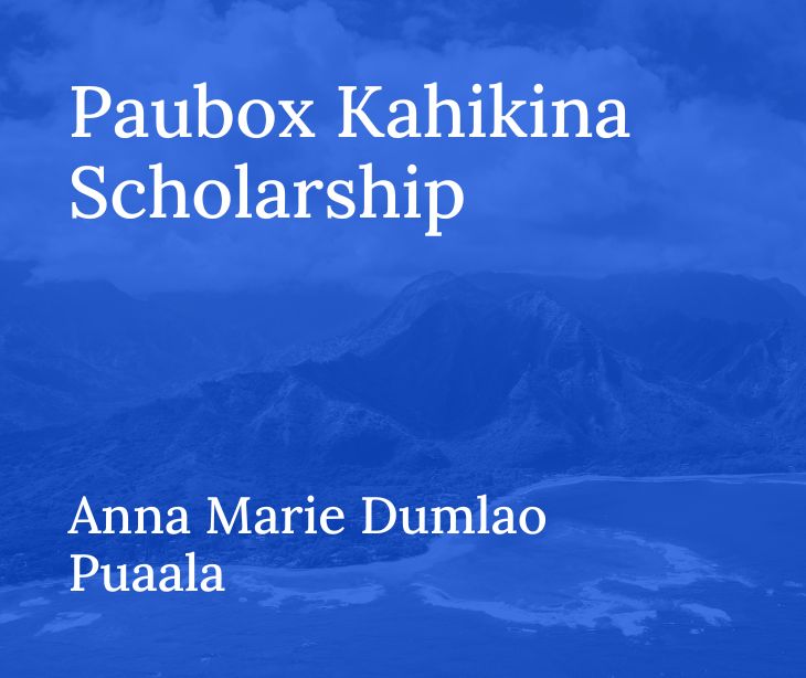 Paubox Kahikina Scholarship Recipient 2021: Anna Marie Dumlao Puaala