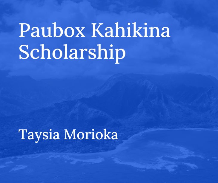 Paubox Kahikina Scholarship Recipient 2021: Taysia Morioka