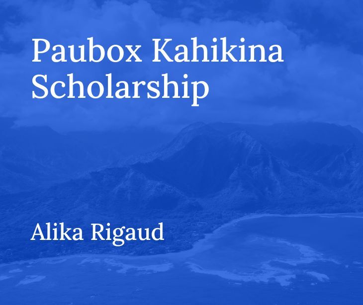 Paubox Kahikina Scholarship Recipient Alika Rigaud: 2025 update