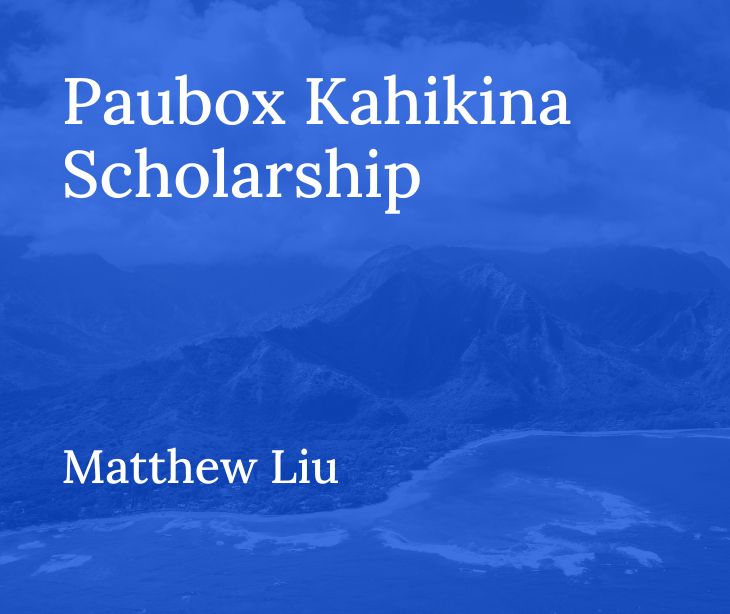 Paubox Kahikina Scholarship Recipient 2023: Matthew Liu