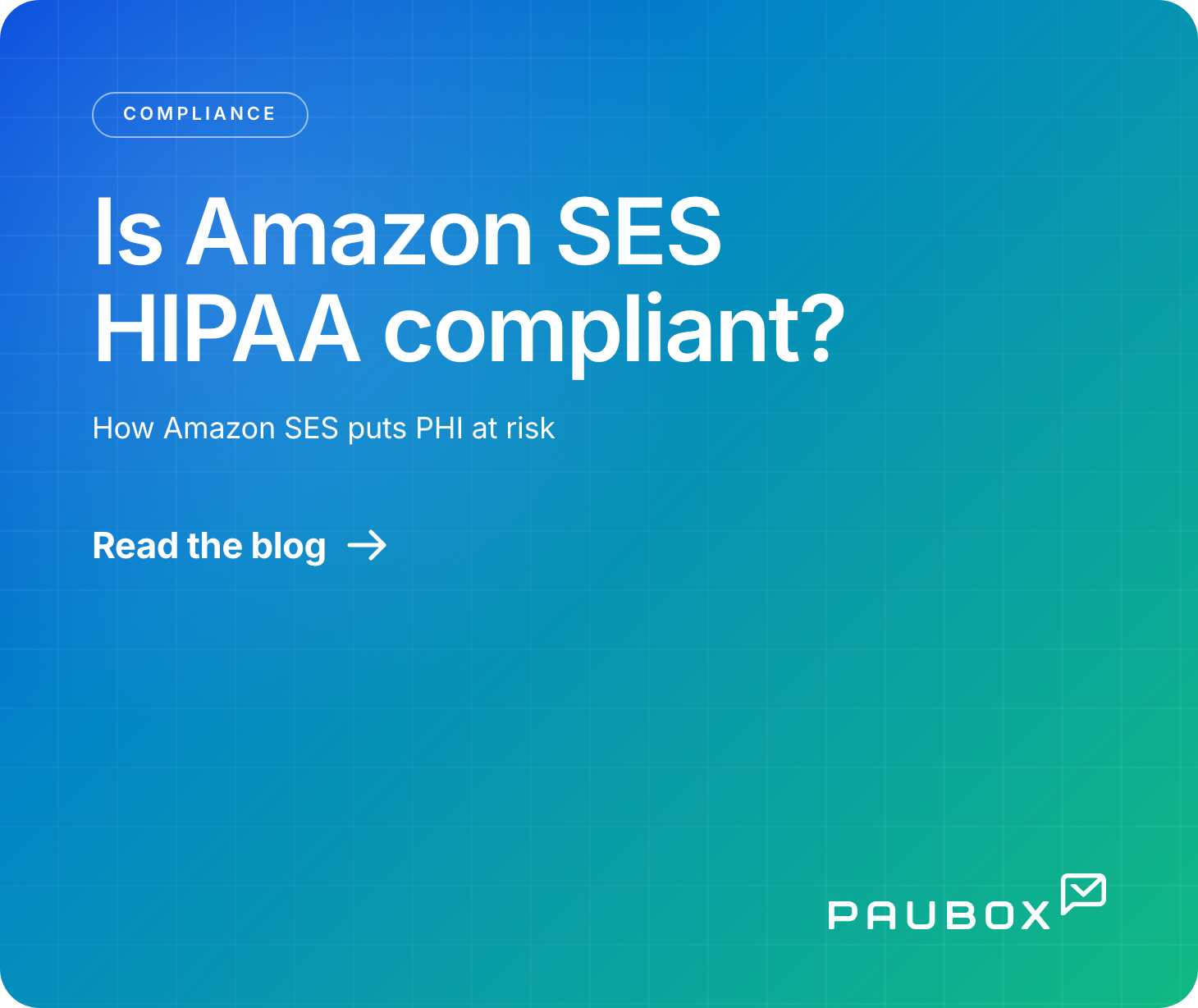 Is Amazon SES HIPAA compliant — Paubox testing of PHI encryption