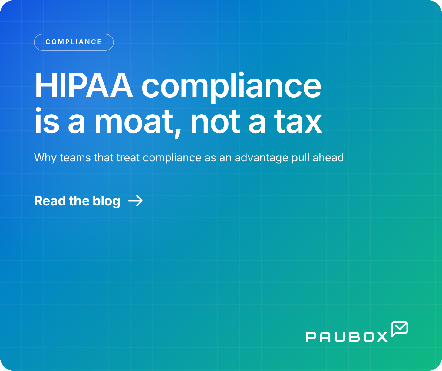 HIPAA compliance is a moat, not a tax