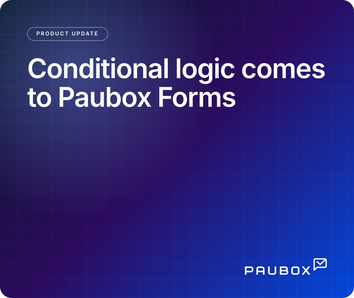 Product update image - conditional logic comes to Paubox Forms