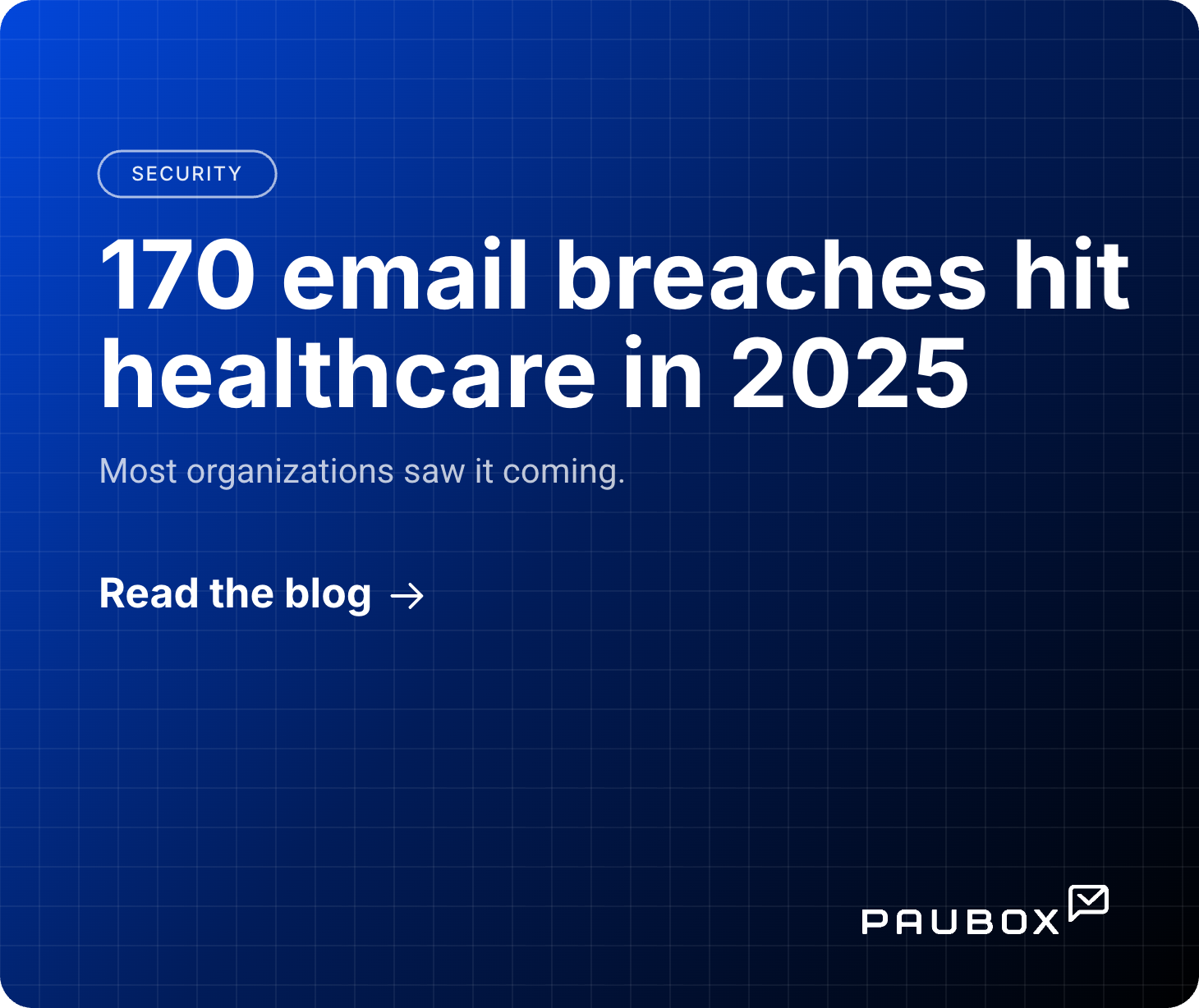 170 email breaches hit healthcare in 2025, and most organizations saw it coming
